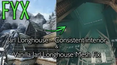 FYX - Jarl Longhouse - Consistent interior and Vanilla Jarl Longhouse Mesh Fix - LE by Xtudo