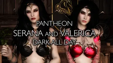 Pantheon - Serana and Valerica - Dark All Day - LE by Xtudo