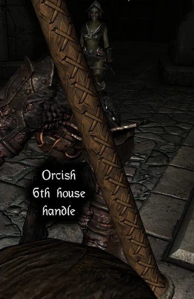 orcish 6th house handle
