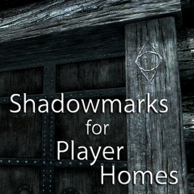 Shadowmarks Improved - with Player Homes and DLC support