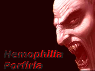 Vampirism Enhanced Hemophilia Porfiria