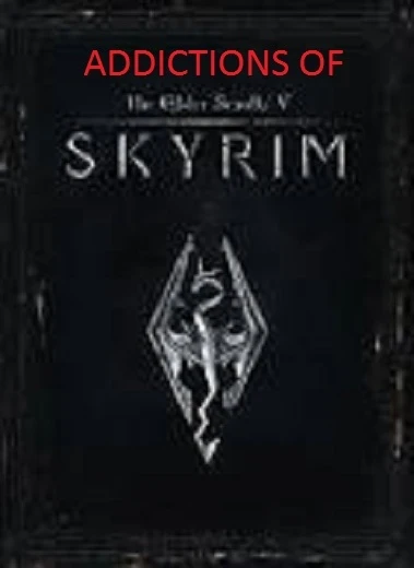 Addictions Of Skyrim
