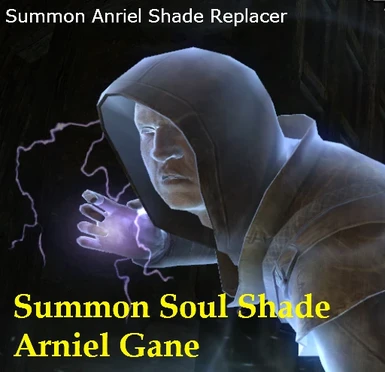 Summon Soul Shade - Arniel Gane - Summon Arniel Shade Replacer