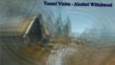 Tunnel Vision - Alcohol Withdrawal