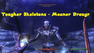 Tougher Skeletons - Meaner Draugr