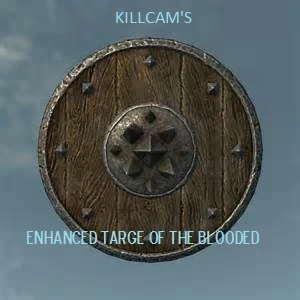 Killcams Enhanced Targe of the Blooded