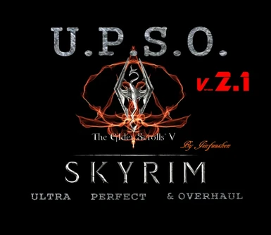 Ultra Perfect Skyrim and Overhaul Version II - UPSO II - FR and ENG