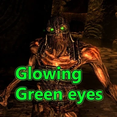 Requested Mod - Glowing Green Draugr and Skeleton Eyes