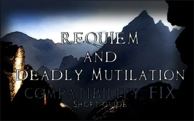 Requiem and Deadly Mutilation Compatibility Fix