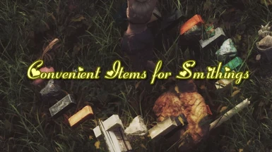 Convenient Items for Smithings
