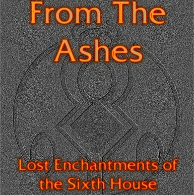 From the Ashes - Lost Enchantments of the Sixth House