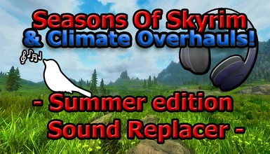 Seasons Of Skyrim - Climate Overhauls - Summer Sounds