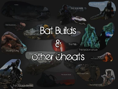 Bat Builds and other cheats