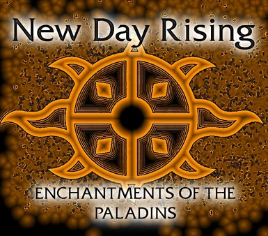 New Day Rising - Enchantments of the Paladins