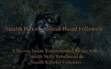 Stealth Perks for Sneak Based Followers - No DLC or Dawnguard Only