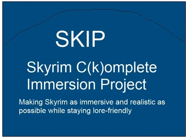 SKIP - Skyrim C(k)omplete Immersion Project