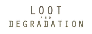 Loot and Degradation