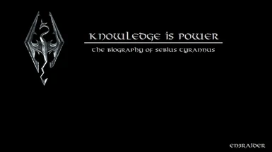 Knowledge Is Power - The Biography of Sebius Tyrannus