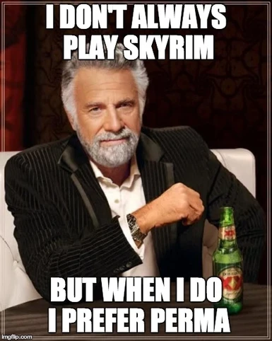 I Don't Always Play Skyrim