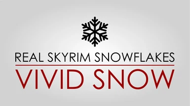 Real Skyrim Snowflakes - (Physical) Vivid Snow