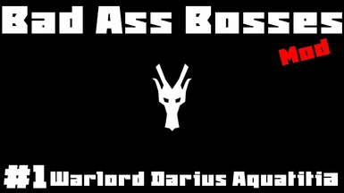 Bad Ass Bosses 1. Warlord Darius