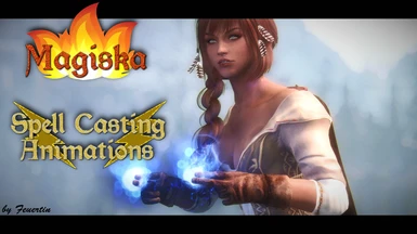 Magiska - Spell Casting Animations at Skyrim Nexus - Mods and Community