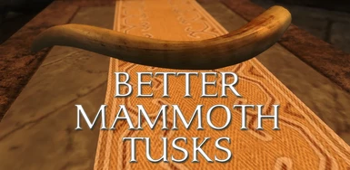 Better Mammoth Tusks