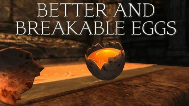 Better and Breakable Eggs