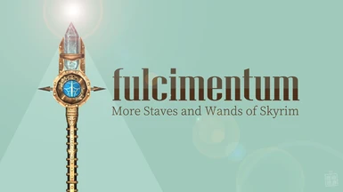 Fulcimentum - More Staves and Wands of Skyrim