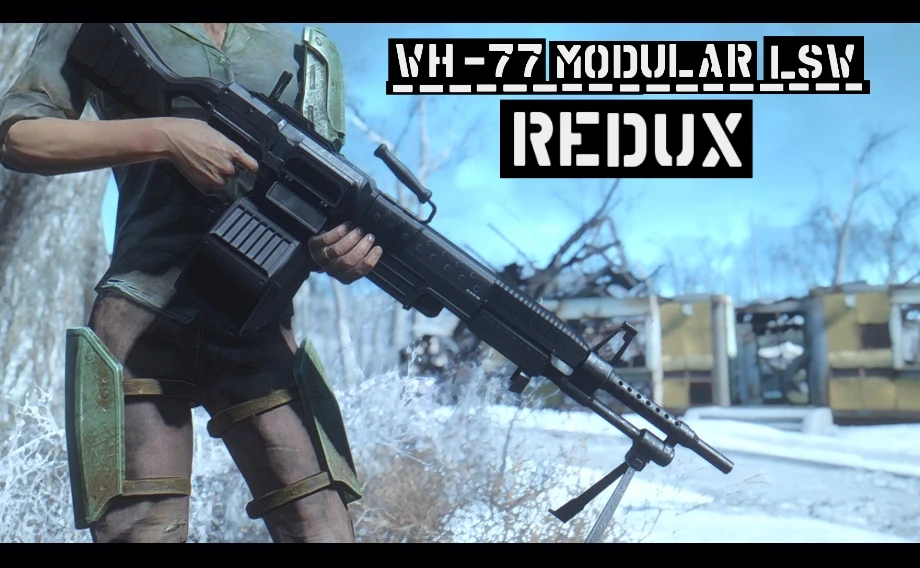 WH-77 Modular LSW REDUX (LEGACY) at Fallout 4 Nexus - Mods and 