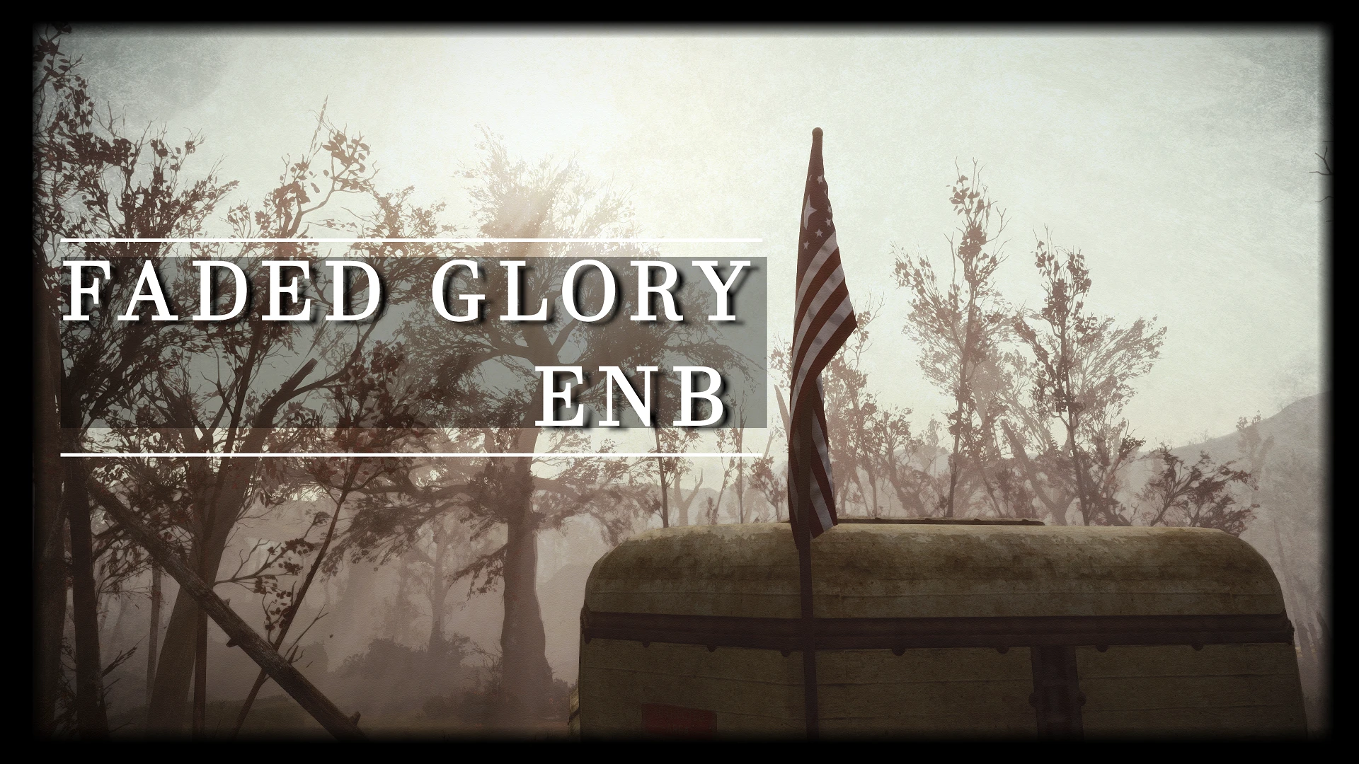 Faded Glory ENB at Fallout 4 Nexus - Mods and community