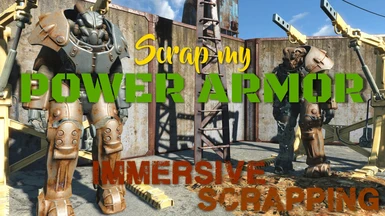 Scrapable Power Armor - Immersive Scrapping