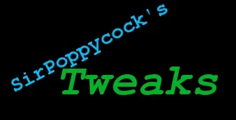 SirPoppycocksTweaks