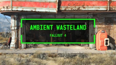 Ambient Wasteland - Fallout 4 Edition