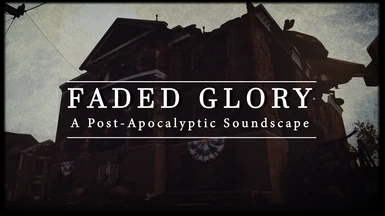 Faded Glory - A Post-Apocalyptic Soundscape