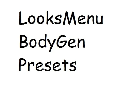 LooksMenu CBBE and BodyTalk BodyGen Presets