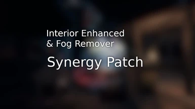 Interiors Enhanced and Fog Remover - Performance Enhancer Synergy Patch
