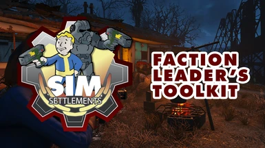 Sim Settlements - Faction Leader's Toolkit