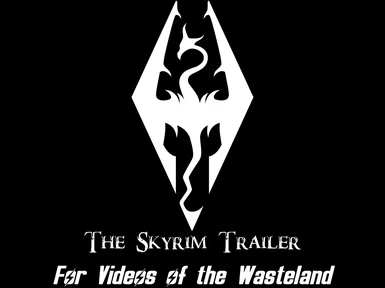 The Skyrim Trailer for Videos of the Wasteland