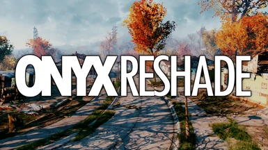 ONYX - A Naturally Dark Reshade Preset by Rhaenysa