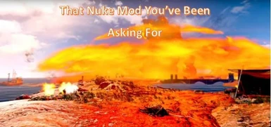 That Nuke Mod You've Been Asking For