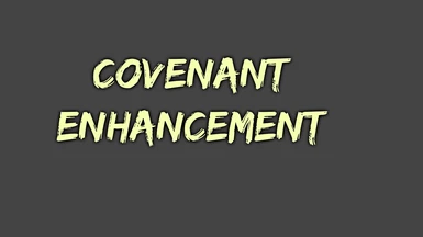 Covenant Enhancements