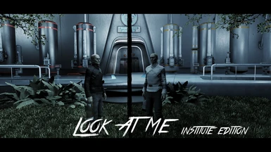 Look At Me - Institute Edition