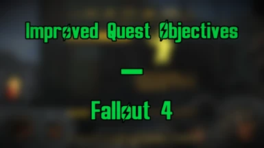 Improved Quest Objectives for FO4 - IQOFO4