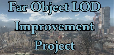 Far Object LOD Improvement Project