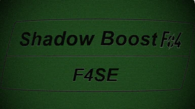 Shadow Boost FO4