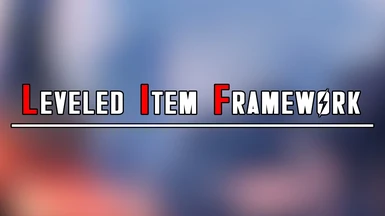Leveled Item Framework (LIF)