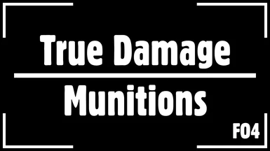 True Damage - Munitions Updated Patch