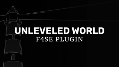 Unleveled World - F4SE