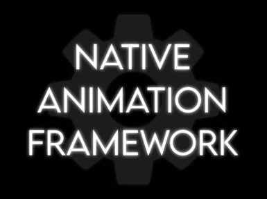 Native Animation Framework (NAF)
